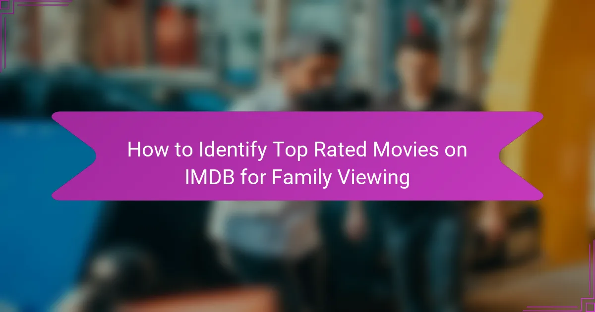 How to Identify Top Rated Movies on IMDB for Family Viewing