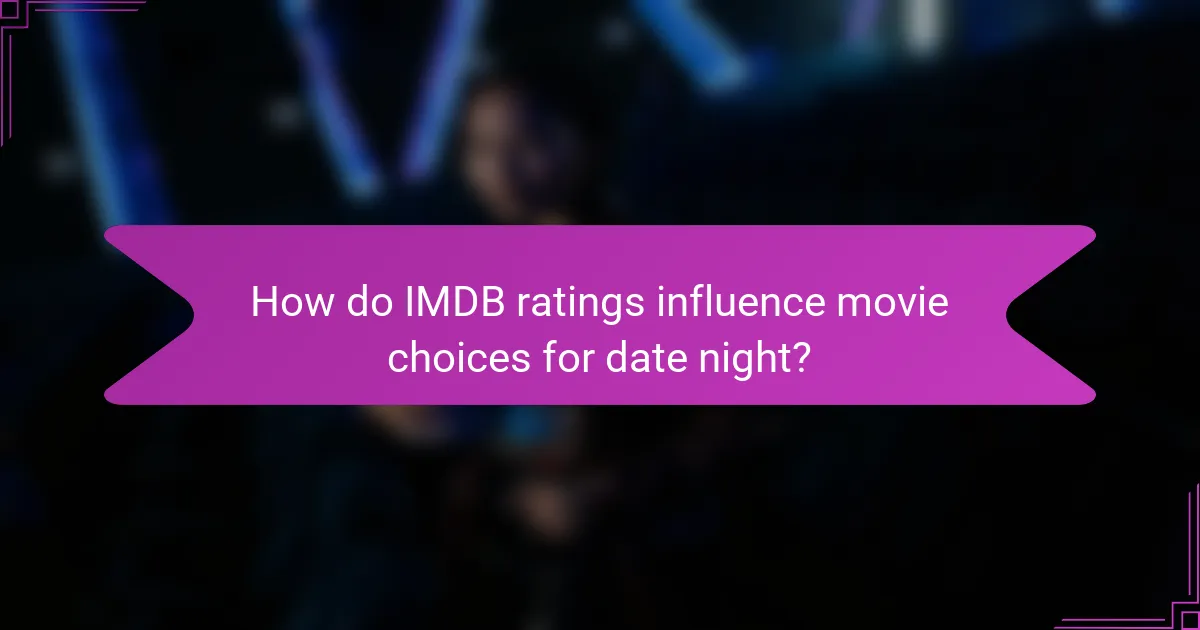 How do IMDB ratings influence movie choices for date night?