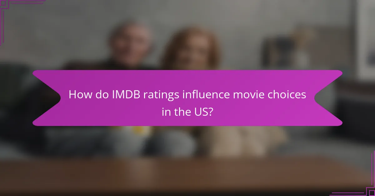 How do IMDB ratings influence movie choices in the US?