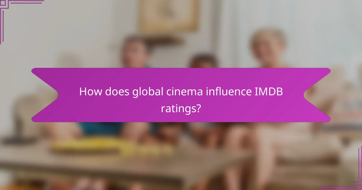 How does global cinema influence IMDB ratings?