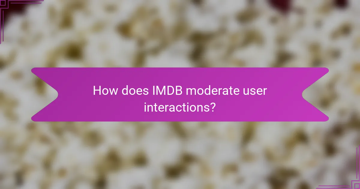 How does IMDB moderate user interactions?