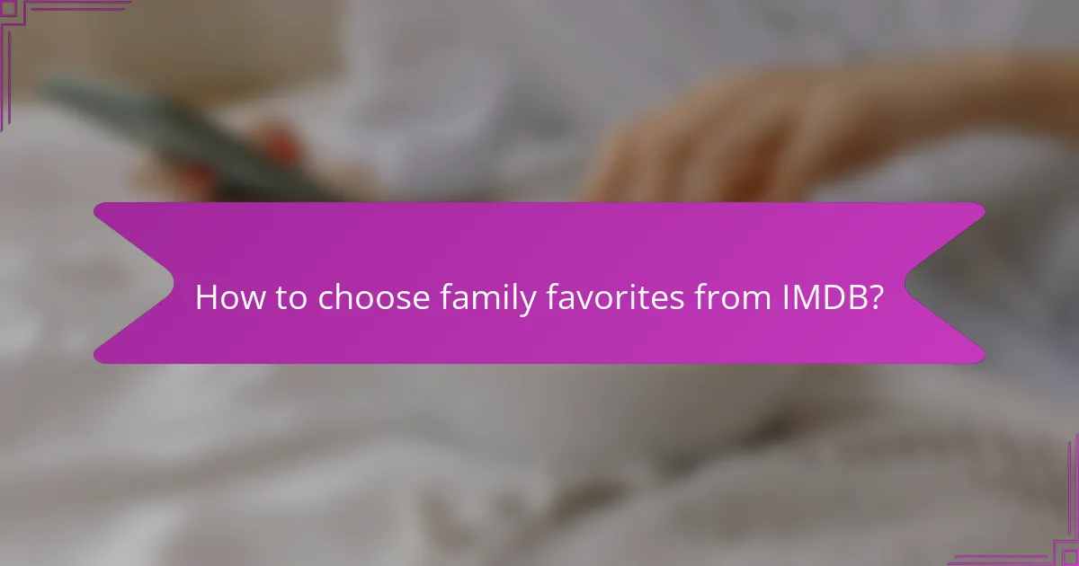 How to choose family favorites from IMDB?