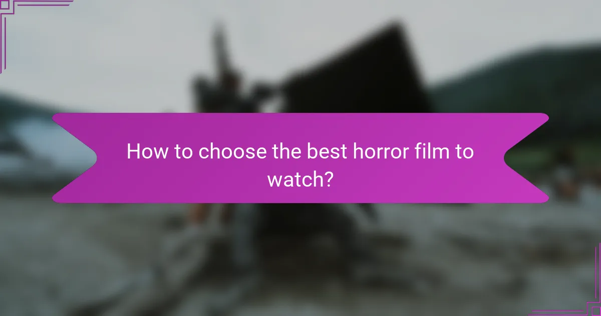 How to choose the best horror film to watch?