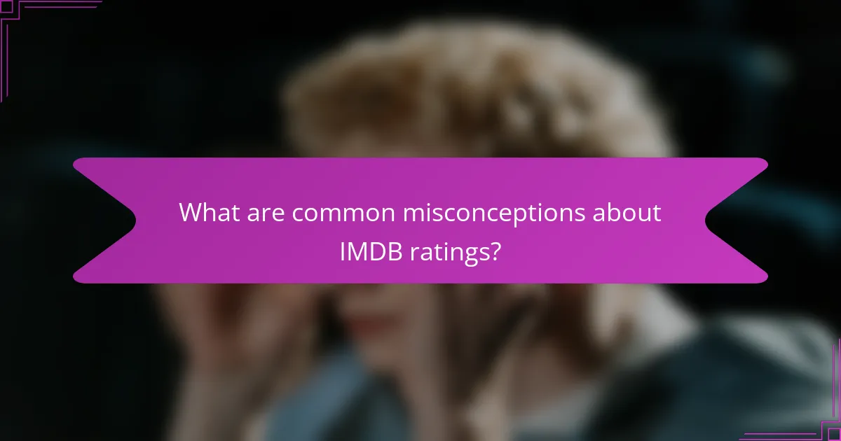 What are common misconceptions about IMDB ratings?