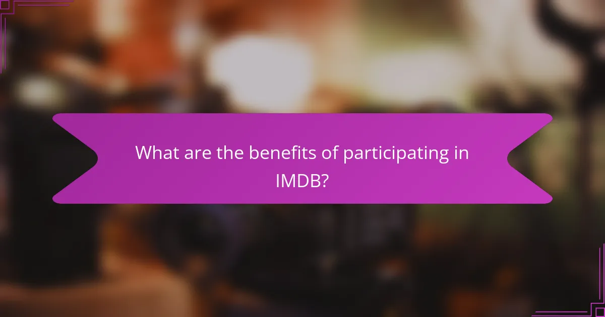 What are the benefits of participating in IMDB?