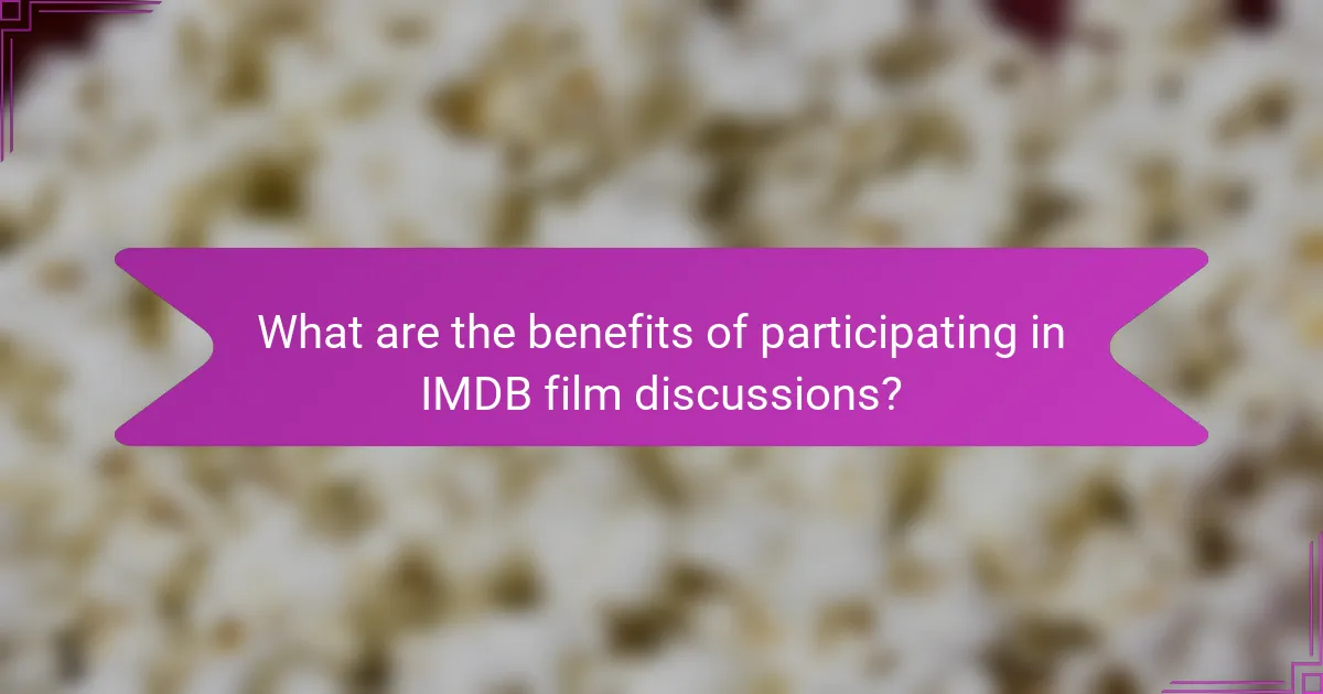 What are the benefits of participating in IMDB film discussions?