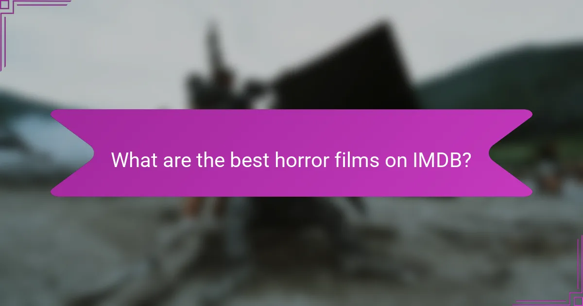 What are the best horror films on IMDB?