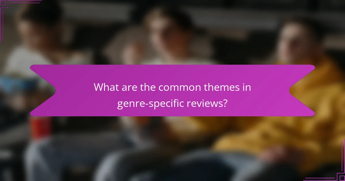 What are the common themes in genre-specific reviews?