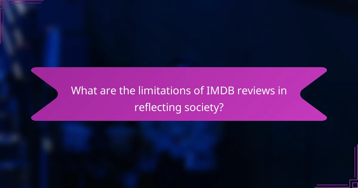 What are the limitations of IMDB reviews in reflecting society?