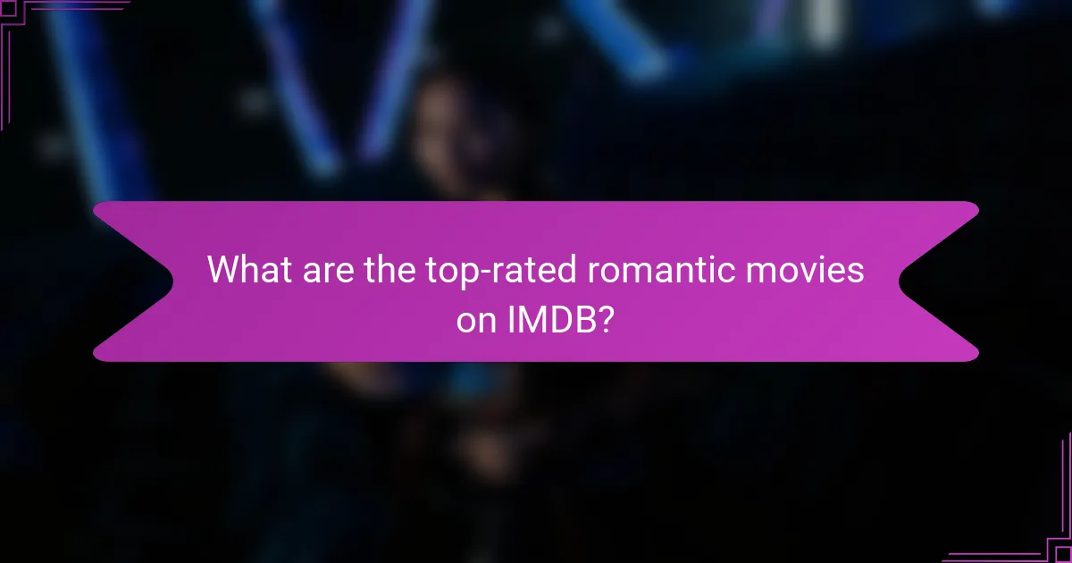 What are the top-rated romantic movies on IMDB?