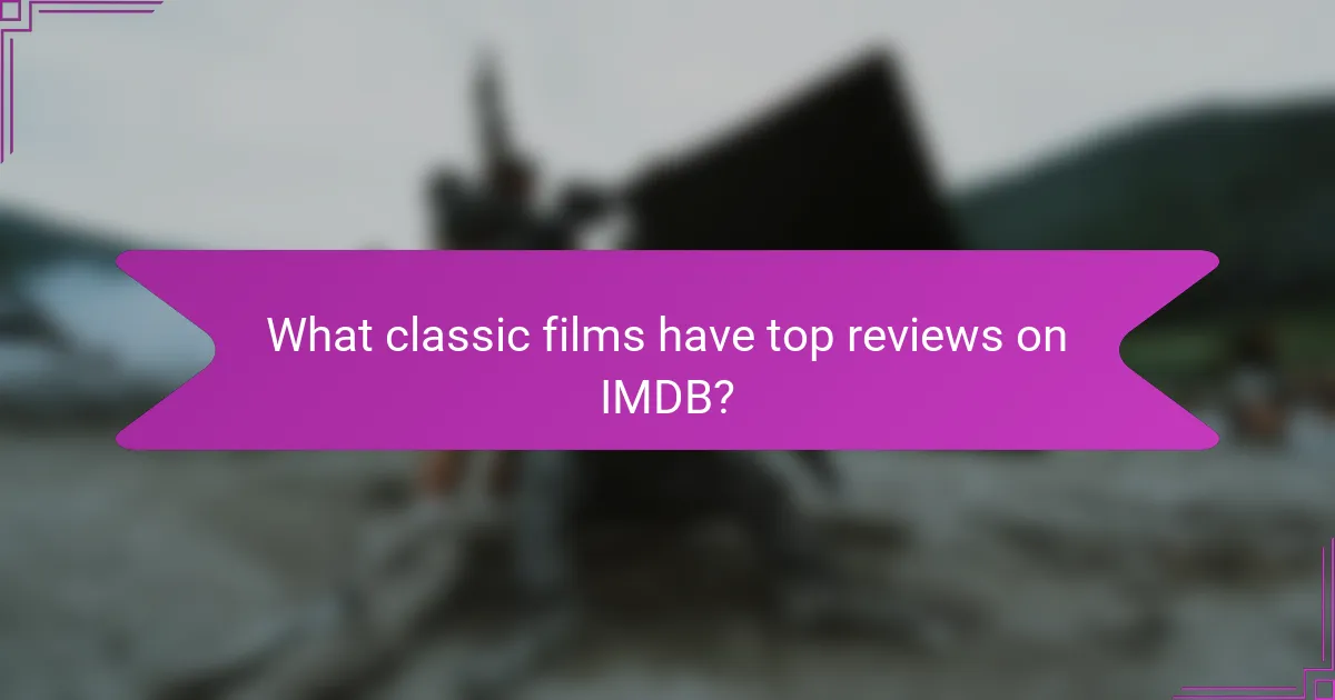 What classic films have top reviews on IMDB?
