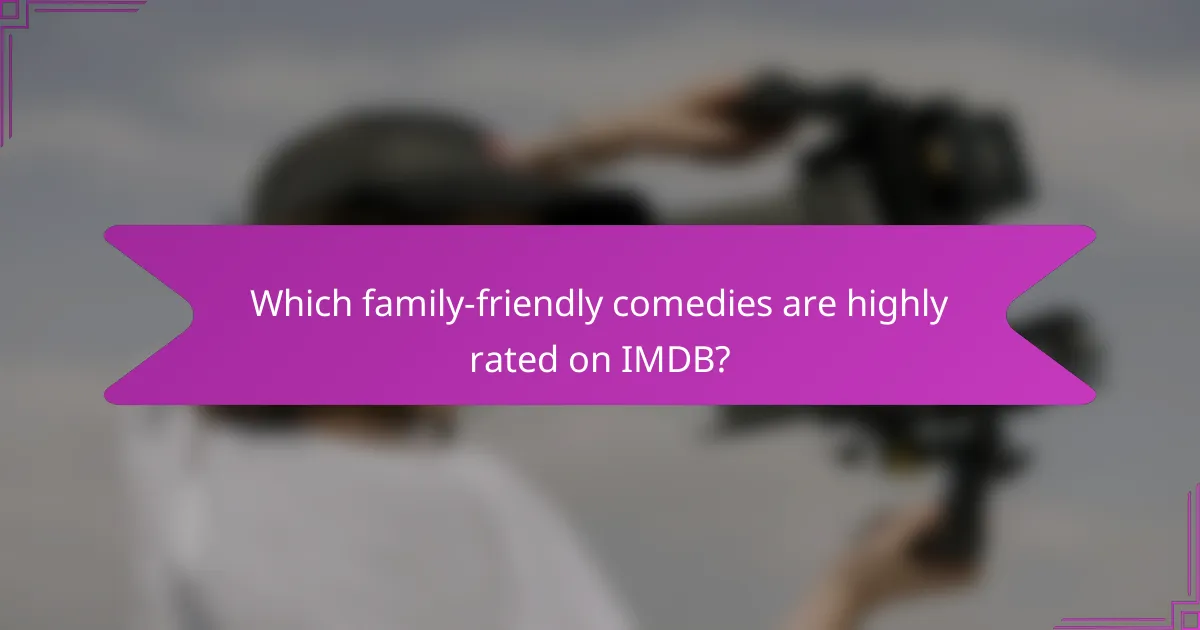 Which family-friendly comedies are highly rated on IMDB?